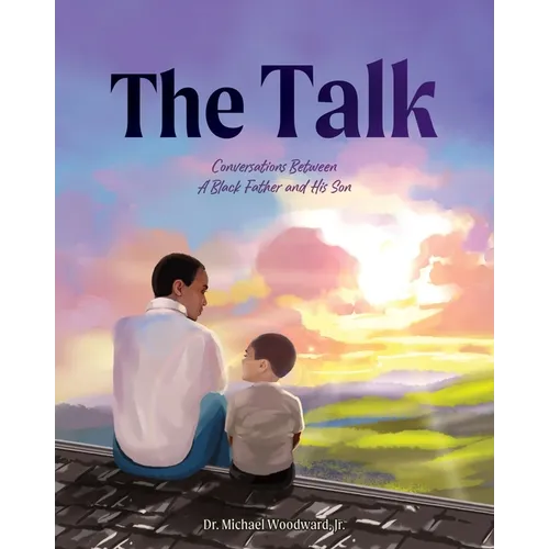 The Talk: Conversations Between A Black Father and His Son - Paperback
