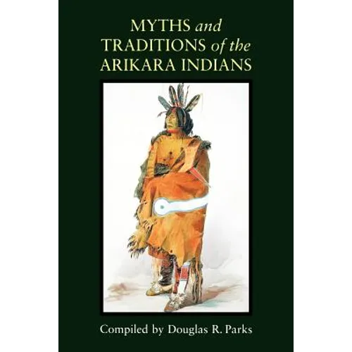 Myths and Traditions of the Arikara Indians - Paperback