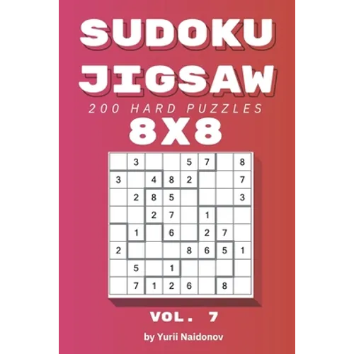 Sudoku Jigsaw: 200 Hard Puzzles 8x8 vol. 7 - Paperback