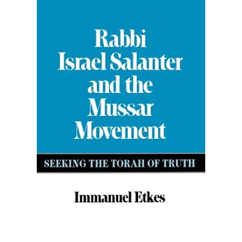 Rabbi Israel Salanter and the Mussar Movement - Hardcover