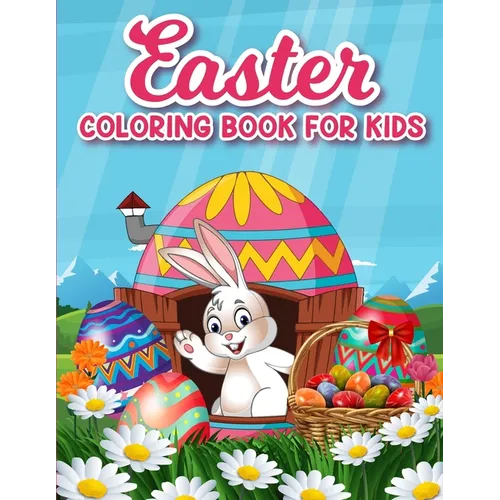 Easter coloring book for kids: 50 Easter Coloring filled image Book for Toddlers, Preschool Children, & Kindergarten, Bunny, rabbit, Easter eggs, flo - Paperback