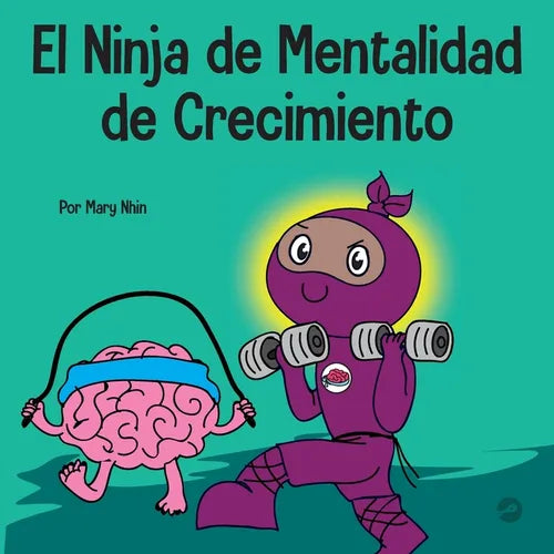 El Ninja de Mentalidad de Crecimiento: Un libro para niños sobre el poder del todavía - Paperback