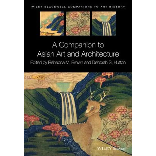 A Companion to Asian Art and Architecture - Paperback