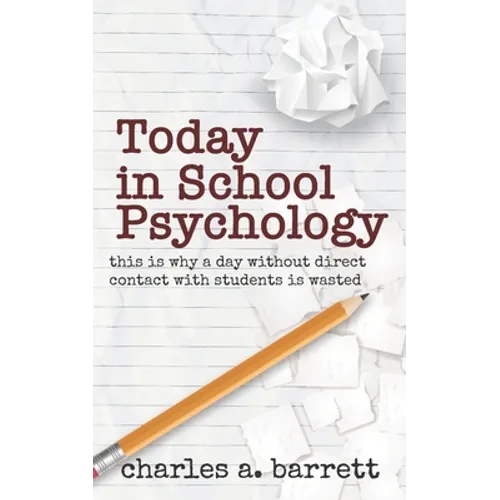 Today in School Psychology: This is Why A Day Without Direct Contact with Students is Wasted - Paperback