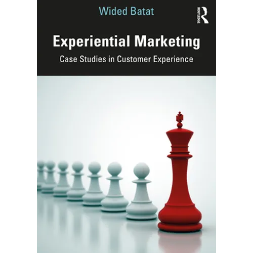 Experiential Marketing: Case Studies in Customer Experience - Paperback