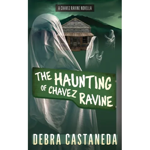 The Haunting of Chavez Ravine - Paperback