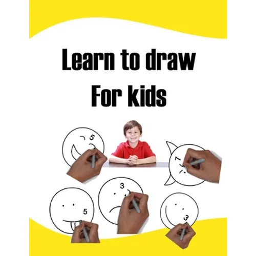 Learn to draw For kids: learn to draw easy step-by-step drawing guide - Paperback