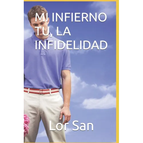 Mi Infierno Tu, La Infidelidad - Paperback