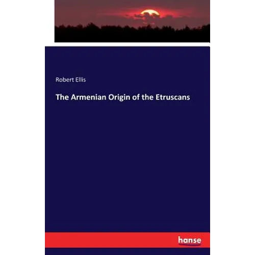 The Armenian Origin of the Etruscans - Paperback