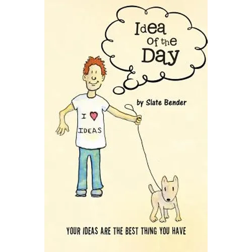 Idea of the Day: Your Ideas Are the Best Thing You Have - Paperback