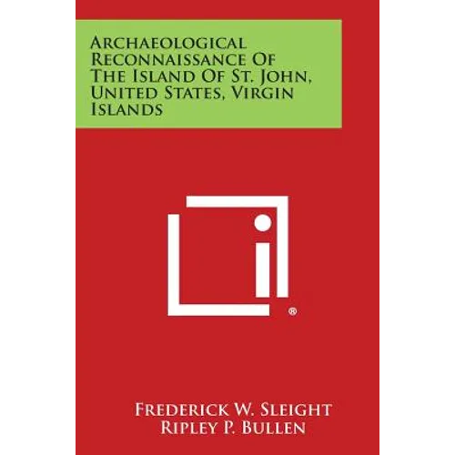 Archaeological Reconnaissance of the Island of St. John, United States, Virgin Islands - Paperback