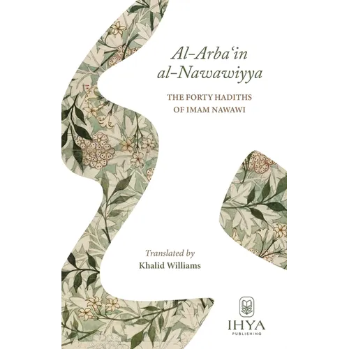 Al-Arba'in al-Nawawiyya: The Forty Hadiths of Imam Nawawi - Paperback