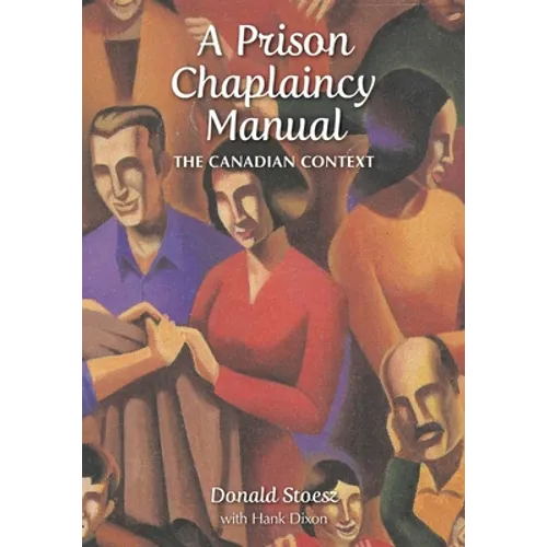 A Prison Chaplaincy Manual: The Canadian Context - Paperback