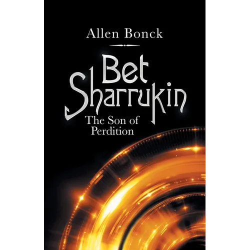 Bet Sharrukin: The Son of Perdition - Paperback
