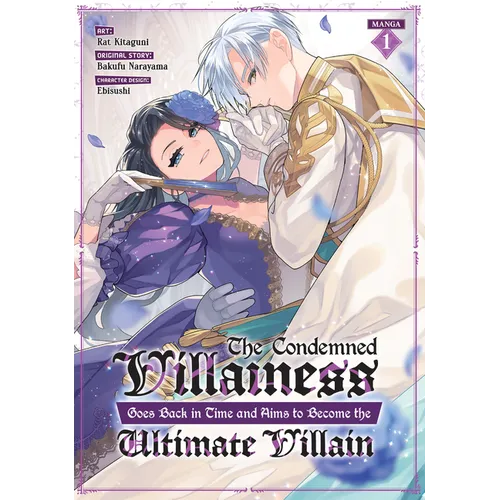 The Condemned Villainess Goes Back in Time and Aims to Become the Ultimate Villain (Manga) Vol. 1 - Paperback