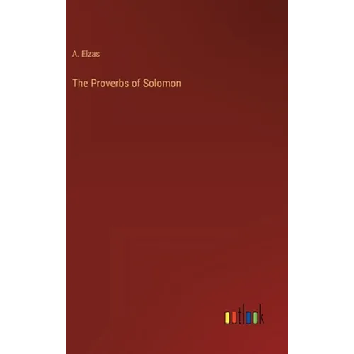 The Proverbs of Solomon - Hardcover