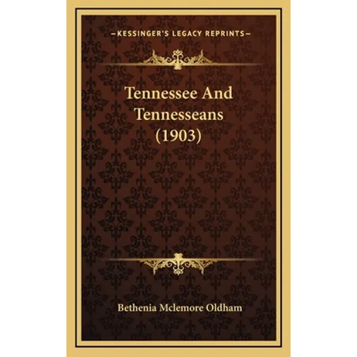 Tennessee And Tennesseans (1903) - Hardcover
