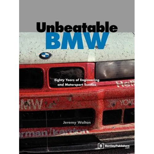 Unbeatable BMW: Eighty Years of Engineering and Motorsport Success - Paperback
