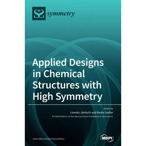 Applied Designs in Chemical Structures with High Symmetry - Hardcover
