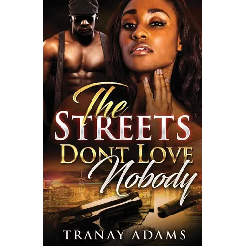 The Streets Don't Love Nobody - Paperback