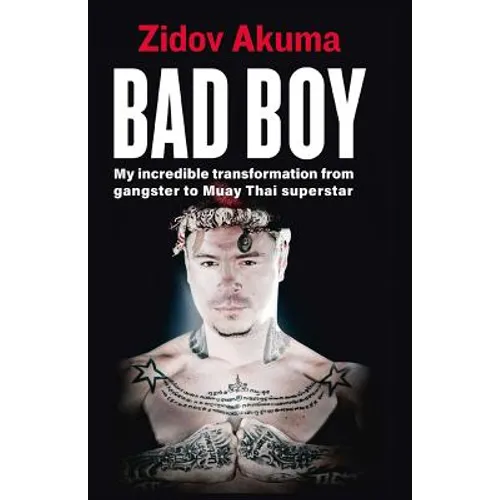 Bad Boy: My Incredible Transformation from Gangster to Muay Thai Superstar - Paperback