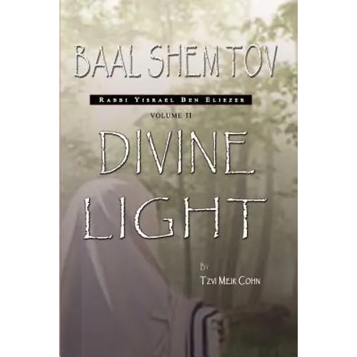 Baal Shem Tov: Divine Light - Paperback