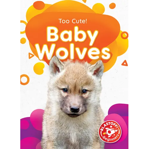 Baby Wolves - Library Binding