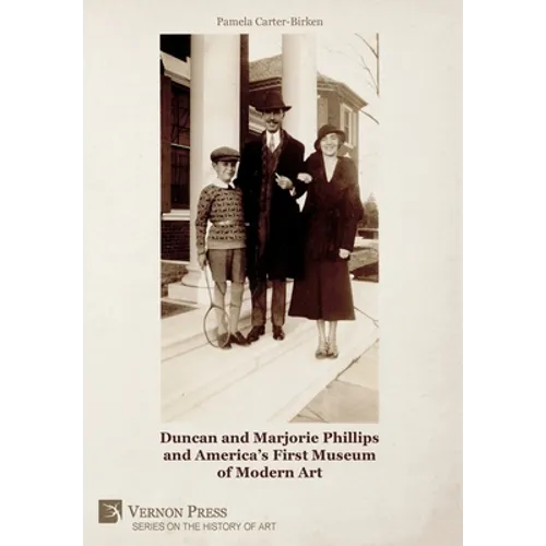 Duncan and Marjorie Phillips and America's First Museum of Modern Art (Color) - Hardcover