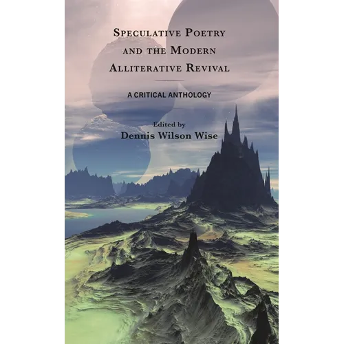 Speculative Poetry and the Modern Alliterative Revival: A Critical Anthology - Hardcover
