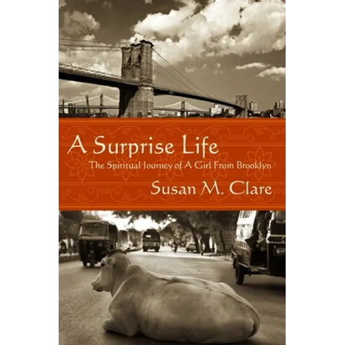 A Surprise Life: The Spiritual Journey of A Girl From Brooklyn - Paperback