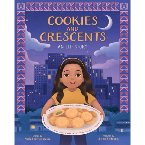 Cookies and Crescents: An Eid Story (a Picture Book) - Hardcover