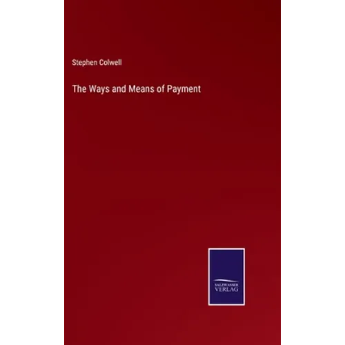 The Ways and Means of Payment - Hardcover
