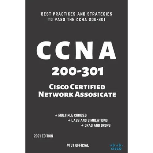 CCNA: 200-301: Cisco Certified Network Associate: Best Practices and Strategies to Pass the CCNA 200-301 - Paperback