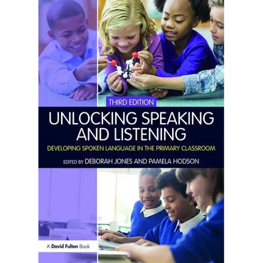 Unlocking Speaking and Listening: Developing Spoken Language in the Primary Classroom - Paperback