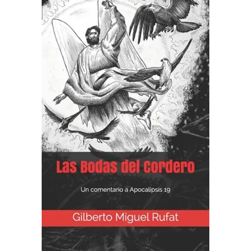 Las Bodas del Cordero: Un comentario a Apocalipis 19 - Paperback