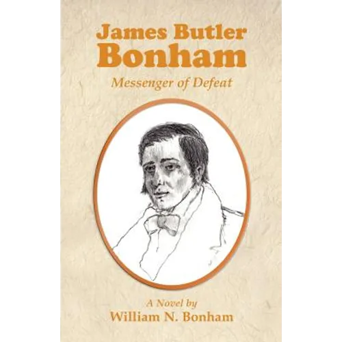 James Butler Bonham: Messenger of Defeat - Paperback