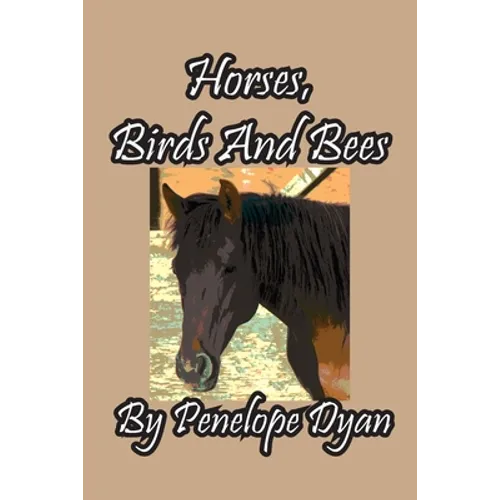Horses, Birds And Bees - Paperback