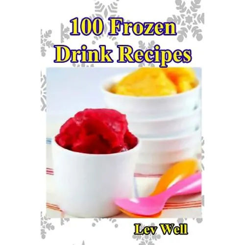 100 Frozen Drink Recipes - Paperback