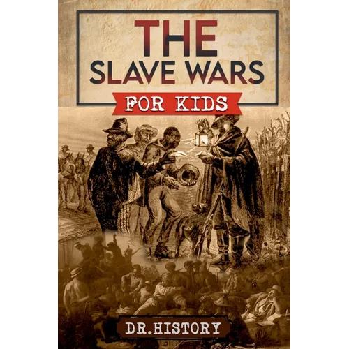 The Slave Wars for Kids - Paperback