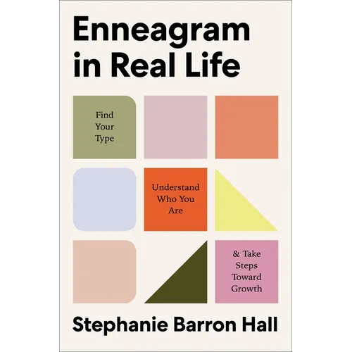 Enneagram in Real Life: Find Your Type, Understand Who You Are, and Take Steps Toward Growth - Hardcover