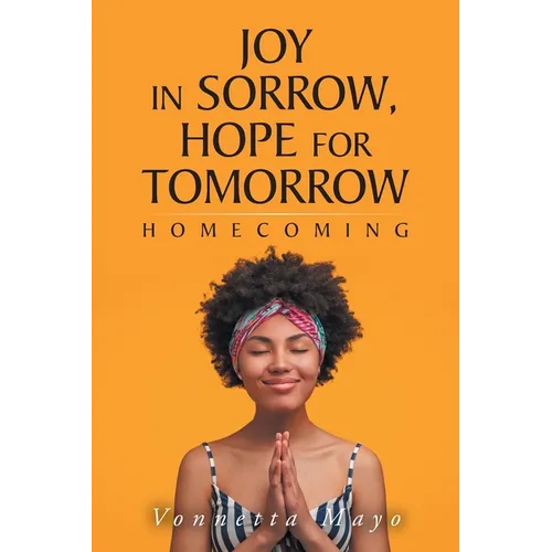 Joy in Sorrow, Hope for Tomorrow: Homecoming - Paperback