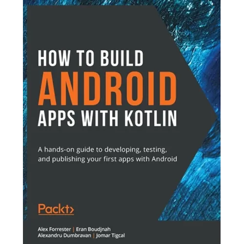 How to Build Android Apps with Kotlin - Paperback