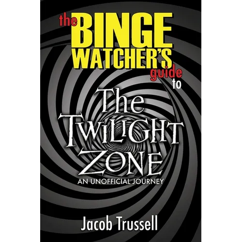 The Binge Watcher's Guide to The Twilight Zone - Paperback
