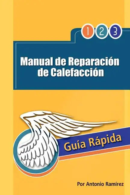 Manual de Reparacion de Calefaccion: Guia Rapida - Paperback