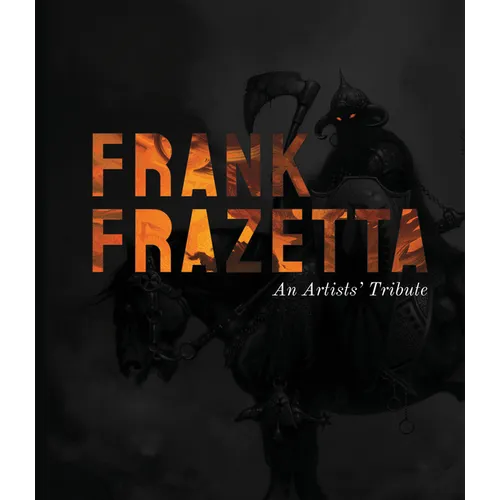 Frank Frazetta: An Artists' Tribute: 11 Art Projects Inspired by the Icon. with an Introduction by Sara Frazetta. - Hardcover