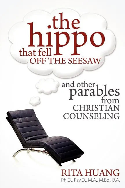 The Hippo That Fell Off The Seesaw and Other Parables From Christian Counseling - Paperback