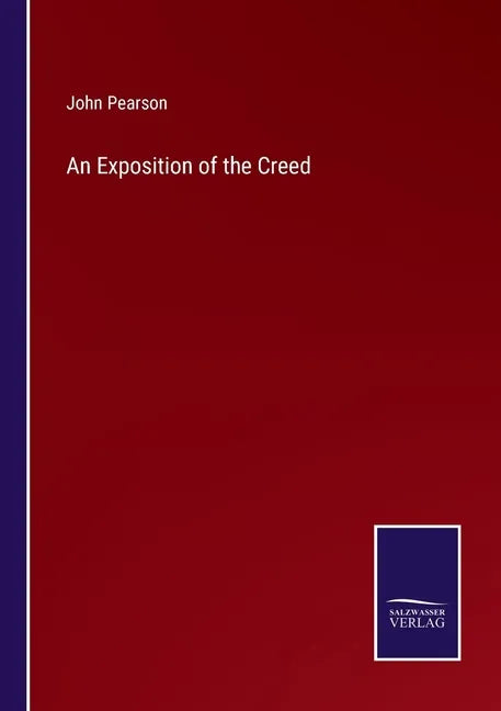 An Exposition of the Creed - Paperback