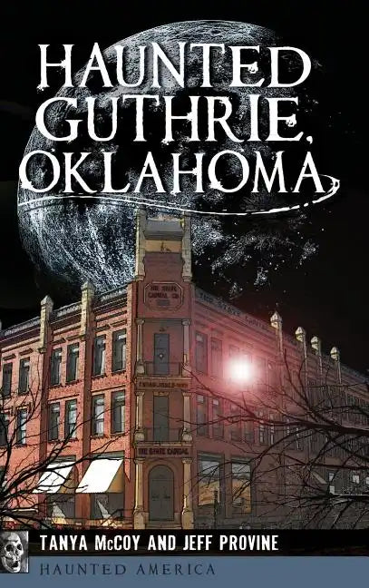 Haunted Guthrie, Oklahoma - Hardcover