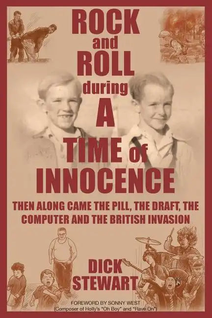 Rock & Roll During a Time of Innocence: Then Along Came the Pill, the Draft, the Computer and the British Invasion - Paperback