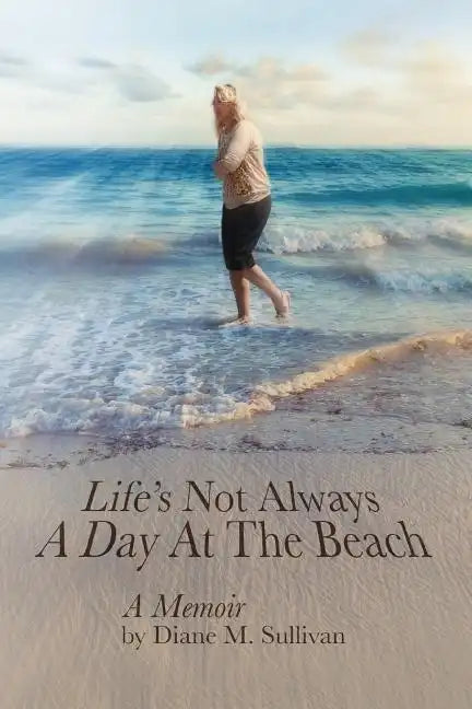 Life's Not Always a Day at the Beach - Paperback